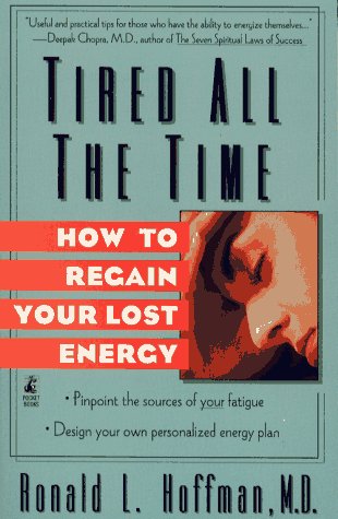 Tired All the Time: How to Regain Your Lost Energy (9780671868123) by Hoffman, Ronald L.