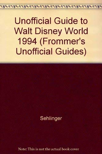 9780671868482: Unofficial Guide to Walt Disney World 1994