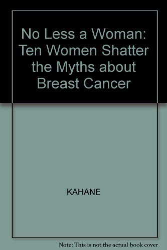 9780671868994: No Less a Woman: Ten Women Shatter the Myths about Breast Cancer