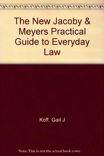 Stock image for The NEW JACOBY AND MEYERS PRACTICAL GUIDE TO EVERYDAY LAW for sale by Decluttr