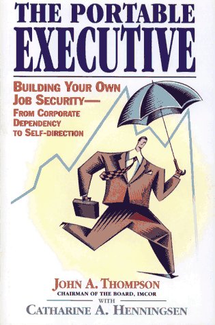 9780671869045: The Portable Executive: Building Your Own Job Security from Corporate Depencency to Self-Direction