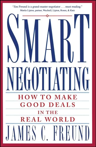 Stock image for Smart Negotiating: How to Make Good Deals in the Real World for sale by SecondSale