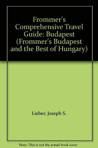 Beispielbild fr Frommer's Comprehensive Travel Guide: Budapest (FROMMER'S BUDAPEST AND THE BEST OF HUNGARY) zum Verkauf von Wonder Book