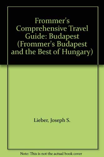 Stock image for Frommer's Comprehensive Travel Guide: Budapest (FROMMER'S BUDAPEST AND THE BEST OF HUNGARY) for sale by Wonder Book