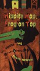 Imagen de archivo de Hippity Hop, Frog on Top a la venta por Better World Books: West