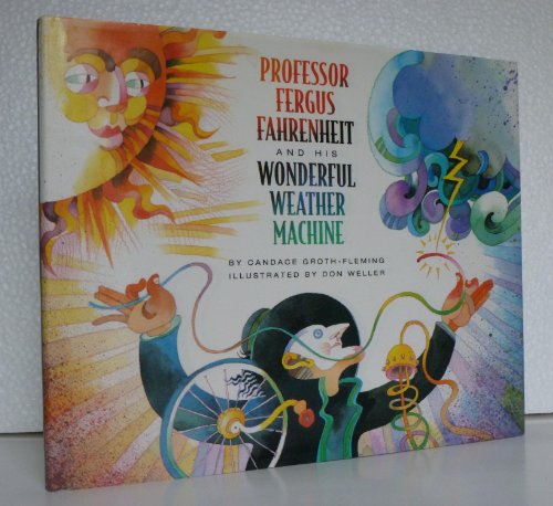 Stock image for Professor Fergus Fahrenheit and His Wonderful Weather Machine for sale by Better World Books