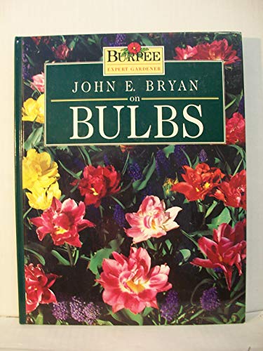 Beispielbild fr John Bryan on Bulbs zum Verkauf von Better World Books: West