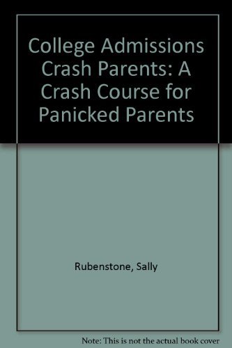 9780671870560: College Admissions Crash Parents: A Crash Course for Panicked Parents