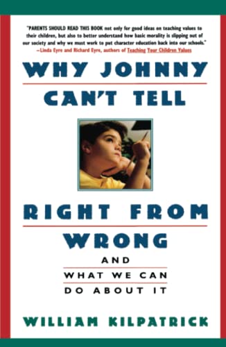 Beispielbild fr Why Johnny Can't Tell Right from Wrong: And What We Can Do About It zum Verkauf von Wonder Book