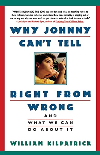 Stock image for Why Johnny Can't Tell Right from Wrong: And What We Can Do About It for sale by SecondSale