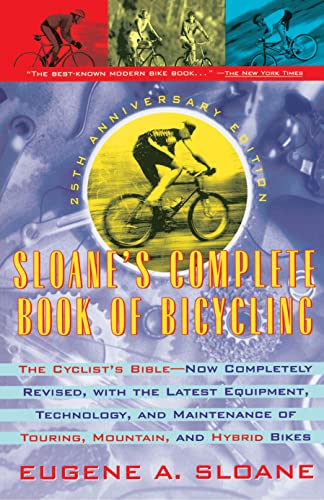 Beispielbild fr Sloane's Complete Book of Bicycling : The Cyclist's Bible--25th Anniversary Edition zum Verkauf von Better World Books
