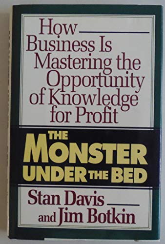 Beispielbild fr The Monster under The Bed: How Business Is Mastering The Opportunity of Knowledge for Profit zum Verkauf von Hamelyn