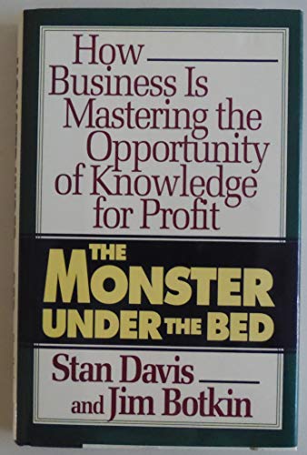 9780671871079: The Monster Under the Bed: How Business Is Mastering the Opportunity of Knowledge for Profit