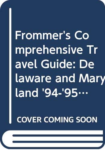 Beispielbild fr Frommer's Comprehensive Travel Guide: Delaware and Maryland '94-'95 (FROMMER'S MARYLAND AND DELAWARE) zum Verkauf von Wonder Book