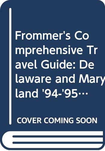 Stock image for Frommer's Comprehensive Travel Guide: Delaware and Maryland '94-'95 (FROMMER'S MARYLAND AND DELAWARE) for sale by Wonder Book