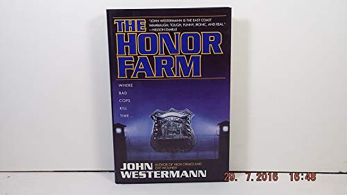 Imagen de archivo de The Honor Farm: Where Bad Cops Kill Time . . . a la venta por GloryBe Books & Ephemera, LLC