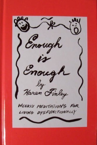 Beispielbild fr Enough Is Enough: Weekly Meditations for Living Dysfunctionally zum Verkauf von Wonder Book