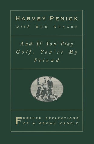 9780671871888: And If You Play Golf, You're My Friend: Further Reflections of a Grown Caddie