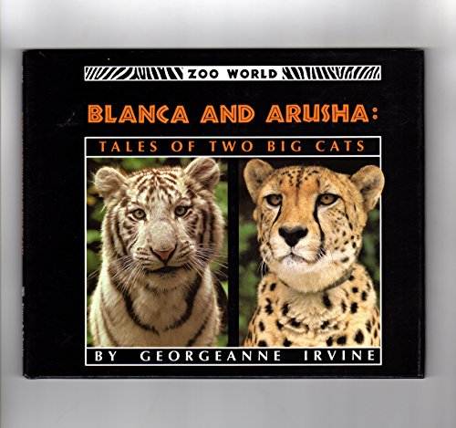 Beispielbild fr Blanca and Arusha: Tales of Two Big Cats zum Verkauf von ThriftBooks-Dallas