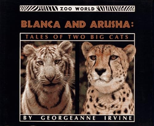 Stock image for Blanca and Arusha: Tales of Two Big Cats (Zoo World) for sale by HPB-Movies