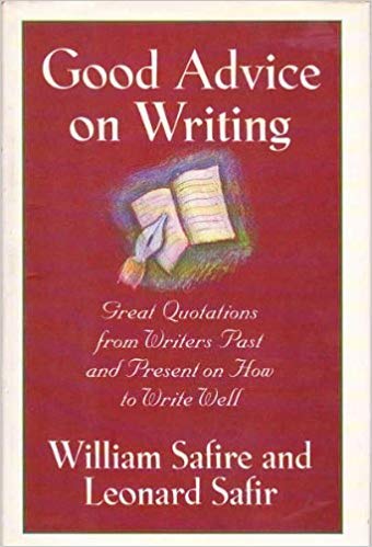 Beispielbild fr Good Advice on Writing : Writers Past and Present on How to Write Well zum Verkauf von Better World Books