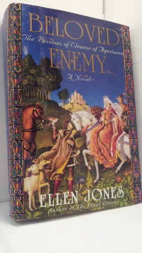 Beispielbild fr Beloved Enemy : The Passions of Eleanor of Aquitaine zum Verkauf von Better World Books