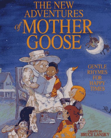 Beispielbild fr The New Adventures of Mother Goose: Gentle Rhymes for Happy Times zum Verkauf von Wonder Book