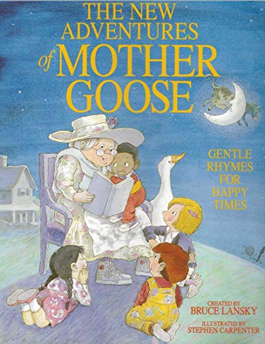Stock image for The New Adventures of Mother Goose: Gentle Rhymes for Happy Times for sale by Thomas F. Pesce'