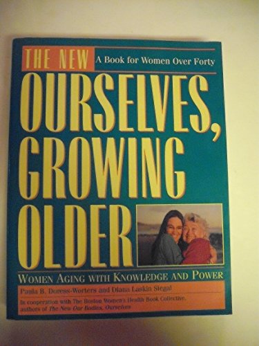 9780671872977: The New Ourselves, Growing Older: Women Aging with Knowledge and Power