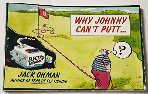 Imagen de archivo de Why Johnny Can't Putt-- a la venta por ThriftBooks-Dallas