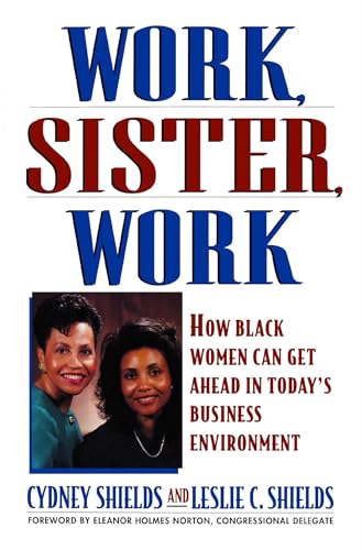 Beispielbild fr Work, Sister, Work: How Black Women Can Get Ahead in Today's Business Environment zum Verkauf von gearbooks