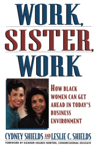 Stock image for Work, Sister, Work: How Black Women Can Get Ahead in Today's Business Environment for sale by gearbooks