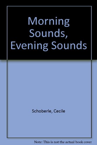 Imagen de archivo de Morning Sounds, Evening Sounds a la venta por Better World Books: West