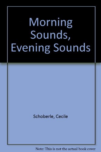 Stock image for Morning Sounds, Evening Sounds for sale by Better World Books: West