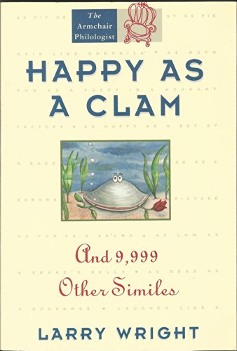 Stock image for Happy as a Clam: And 9,999 Other Similes for sale by ThriftBooks-Dallas