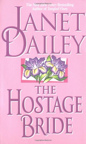 The HOSTAGE BRIDE: THE HOSTAGE BRIDE (9780671875053) by Dailey, Janet