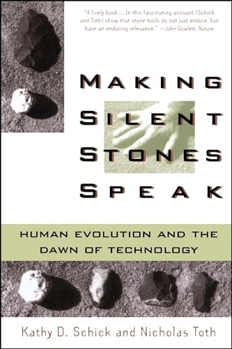 Beispielbild fr Making Silent Stones Speak: Human Evolution And The Dawn Of Technology zum Verkauf von Wonder Book