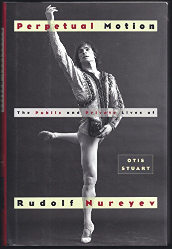 Beispielbild fr Perpetual Motion: The Public and Private Lives of Rudolf Nureyev zum Verkauf von Wonder Book