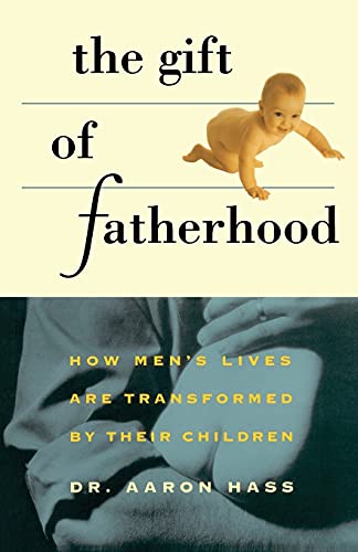 Stock image for Gift of Fatherhood: How Men's Live are Transformed by Their Children for sale by Once Upon A Time Books