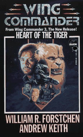 Heart Of The Tiger (Wing Commander, Volume 3) (9780671876531) by William R. Forstchen; Andrew Keith