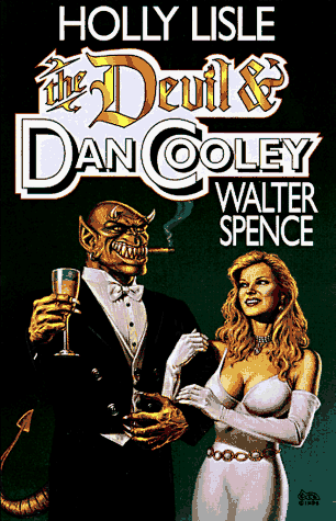 The Devil and Dan Cooley (9780671877569) by Holly Lisle; Walter Spence