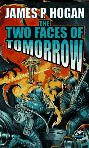 The Two Faces of Tomorrow (9780671878481) by Hogan, James P.
