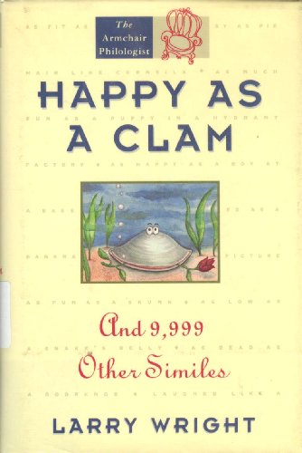 Stock image for Happy As a Clam: And 9,999 Other Similes for sale by Front Cover Books