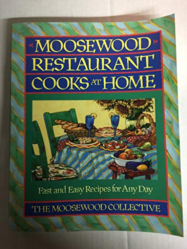 Imagen de archivo de Moosewood Restaurant Cooks at Home: Fast and Easy Recipes for Any Day a la venta por Books of the Smoky Mountains