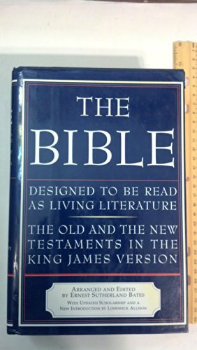 Imagen de archivo de The Bible: Designed to be Read as Living Literature, the Old and the New Testaments in the King James Version a la venta por Ergodebooks