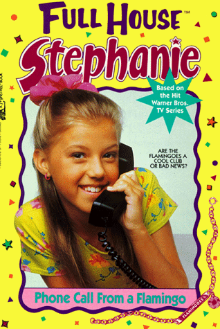 9780671880040: Full House: Stephanie : Phone Call from a Flamingo