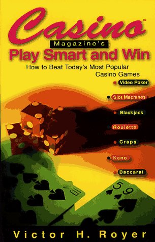 Stock image for Casino (TM) Magazine's Play Smart and Win: How to Beat Most Popl Casino Games for sale by Wonder Book