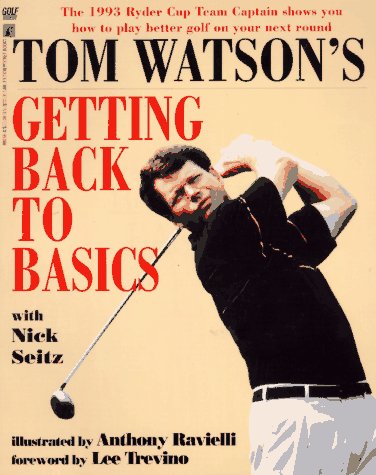 Beispielbild fr Tom Watson's Getting Back to Basics zum Verkauf von Wonder Book