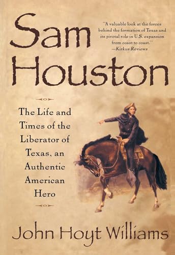 Stock image for Sam Houston : Life and Times of Liberator of Texas an Authentic American Hero for sale by Better World Books