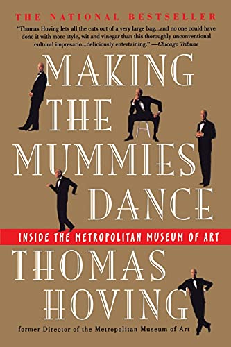 Stock image for Making the Mummies Dance: Inside the Metropolitan Museum of Art for sale by SecondSale